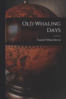 Old Whaling Days 1