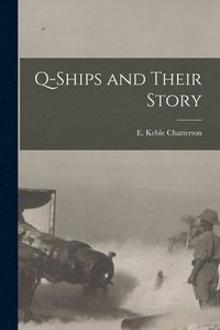 bokomslag Q-Ships and Their Story