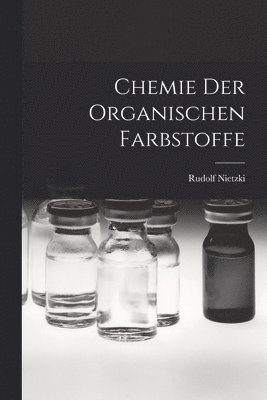 bokomslag Chemie der Organischen Farbstoffe