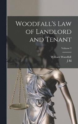 Woodfall's Law of Landlord and Tenant; Volume 2 1