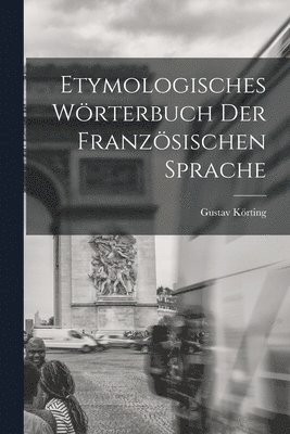 bokomslag Etymologisches Wörterbuch Der Französischen Sprache