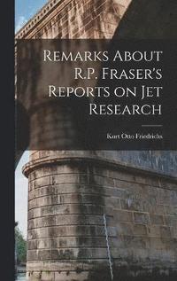 bokomslag Remarks About R.P. Fraser's Reports on jet Research