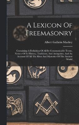 A Lexicon Of Freemasonry 1