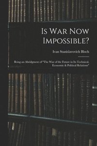 bokomslag Is War Now Impossible?