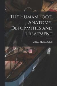 bokomslag Human Foot, Anatomy, Deformities and Treatment