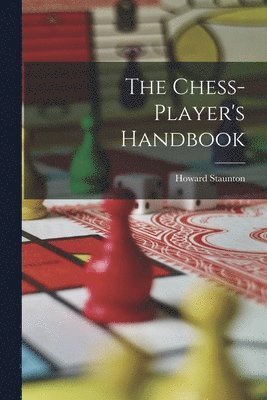 Howard Staunton - Chess-player's Handbook, Häftad
