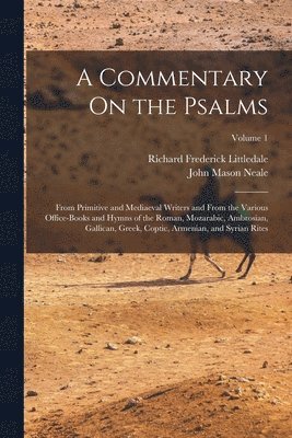 John Mason Neale, Richard Frederick Littledale - Commentary On the Psalms, Häftad