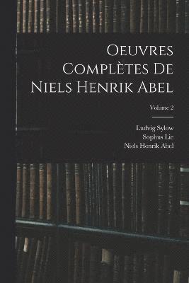 bokomslag Oeuvres Compltes De Niels Henrik Abel; Volume 2