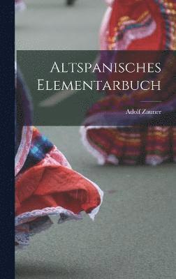 Altspanisches Elementarbuch 1