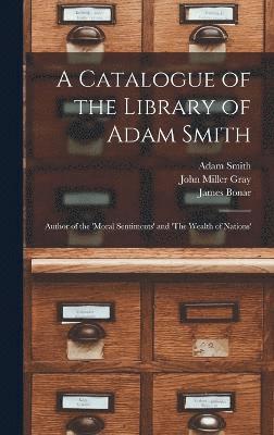 bokomslag A Catalogue of the Library of Adam Smith