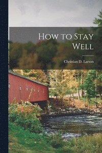 bokomslag How to Stay Well