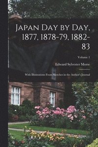 bokomslag Japan day by day, 1877, 1878-79, 1882-83; With Illustrations From Sketches in the Author's Journal; Volume 1