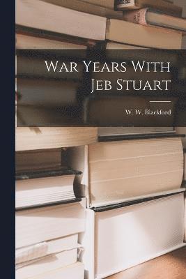 bokomslag War Years With Jeb Stuart
