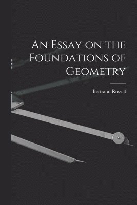 Essay on the Foundations of Geometry