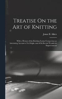 bokomslag Treatise On the Art of Knitting