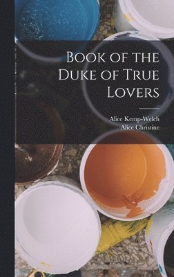 Book of the Duke of True Lovers 1