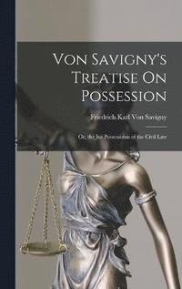 bokomslag Von Savigny's Treatise On Possession