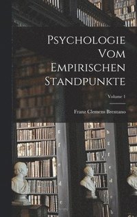 bokomslag Psychologie Vom Empirischen Standpunkte; Volume 1