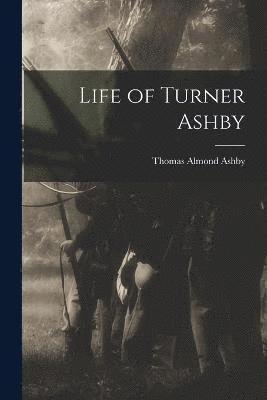 Life of Turner Ashby 1