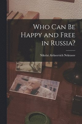 bokomslag Who Can Be Happy and Free in Russia?