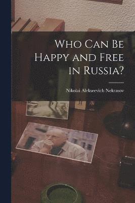 Who Can Be Happy and Free in Russia? 1