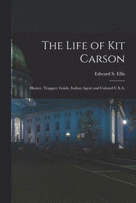 The Life of Kit Carson 1