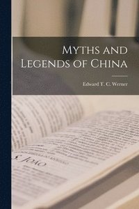 bokomslag Myths and Legends of China