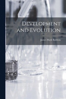 James Mark Baldwin - Development and Evolution, Häftad