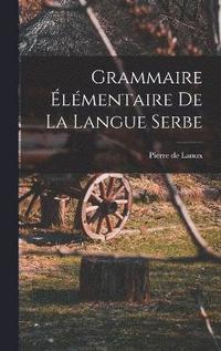 bokomslag Grammaire lmentaire de la langue serbe