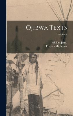 Ojibwa Texts; Volume 1 1