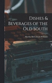 bokomslag Dishes & Beverages of the Old South