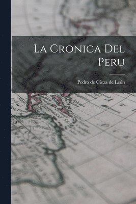 La Cronica Del Peru 1