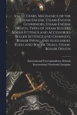 Valve Gears, Mechanics of the Steam Engine, Steam-Engine Governors, Steam-Engine Design, Types of Steam Boilers, Boiler Fittings and Accessories, Boiler Settings and Chimneys, Boiler Piping and Auxiliaries, Fuels and Boiler Trials, Steam-Boiler Design