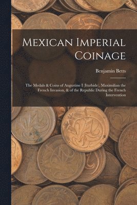 bokomslag Mexican Imperial Coinage