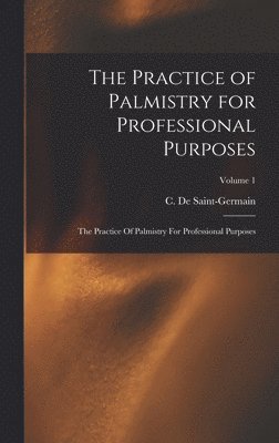 The Practice of Palmistry for Professional Purposes 1