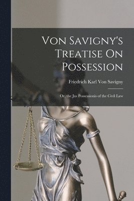 bokomslag Von Savigny's Treatise On Possession
