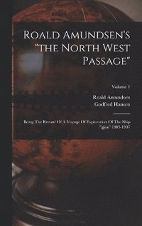 bokomslag Roald Amundsen's &quot;the North West Passage&quot;