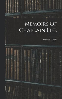 bokomslag Memoirs Of Chaplain Life