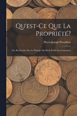 Qu'est-Ce Que La Proprit? 1