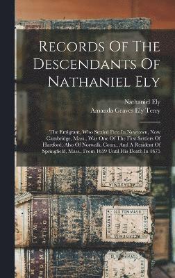 Records Of The Descendants Of Nathaniel Ely 1