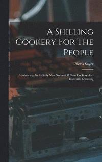 bokomslag Shilling Cookery For The People