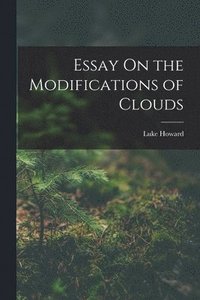 bokomslag Essay On the Modifications of Clouds