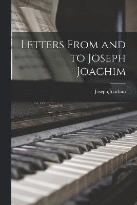 Letters From and to Joseph Joachim 1