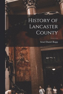 bokomslag History of Lancaster County