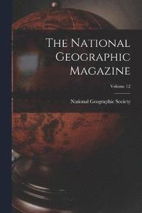 bokomslag National Geographic Magazine; Volume 12