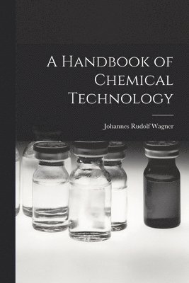A Handbook of Chemical Technology 1