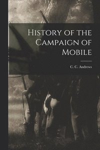 bokomslag History of the Campaign of Mobile