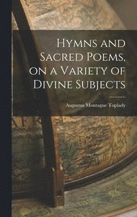 bokomslag Hymns and Sacred Poems, on a Variety of Divine Subjects