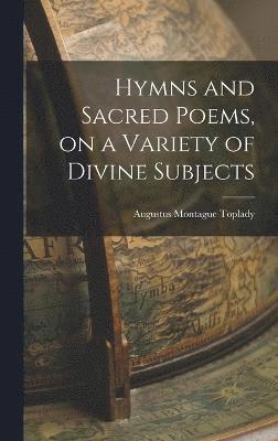 bokomslag Hymns and Sacred Poems, on a Variety of Divine Subjects