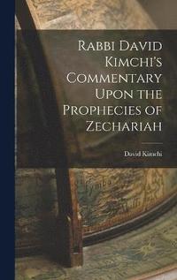 bokomslag Rabbi David Kimchi's Commentary Upon the Prophecies of Zechariah